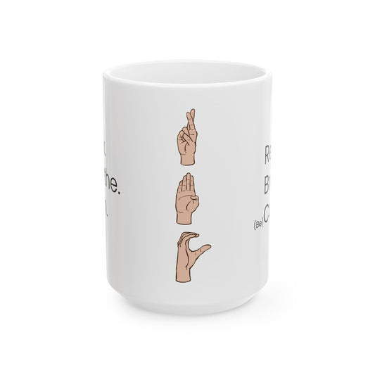 Ceramic Coffee Mug - RBC Relax. Breathe. Be Calm.